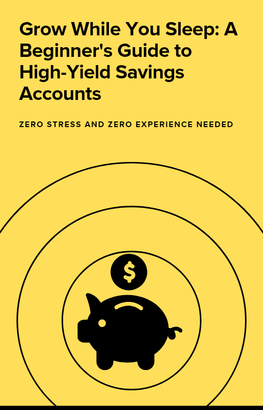 Grow While You Sleep: A Beginner's Guide to High-Yield Savings Accounts